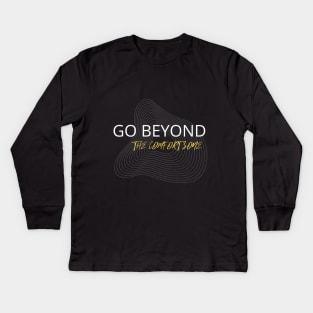 Go Beyond The Comfort Zone Kids Long Sleeve T-Shirt